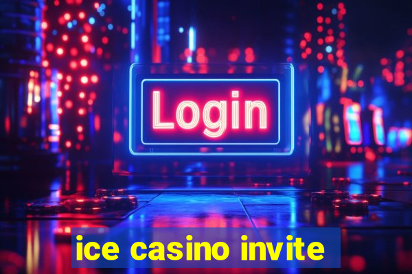 ice casino invite